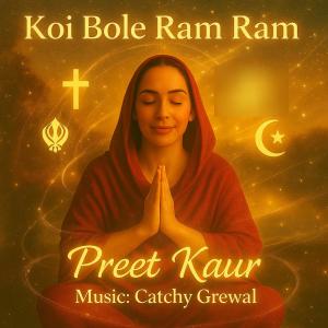 收聽Preet Kaur的Koi Bole Ram Ram歌詞歌曲