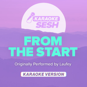 收聽karaoke SESH的From The Start (Originally Performed by Laufey) (Karaoke Version)歌詞歌曲