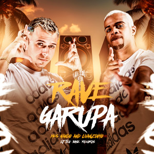 Listen to Rave Garupa (Explicit) song with lyrics from Mcs Nando and Luanzinho