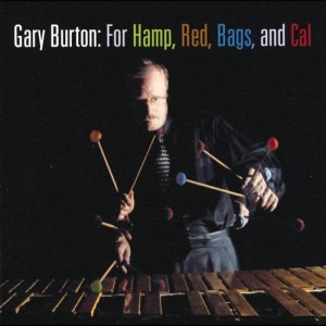 Gary Burton的專輯For Hamp, Red, Bags, And Cal