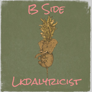 Lkdalyricist的專輯B Side (Explicit)