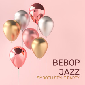 Dengarkan lagu Bebop Jazz (Smooth Style Party) nyanyian Jazz Instrumental Relax Center dengan lirik