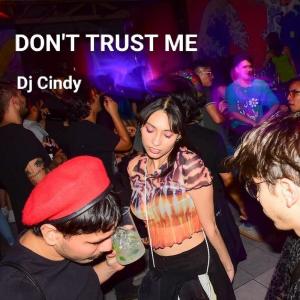 Listen to Don't Trust Me (Elektronic) song with lyrics from Dj Cindy