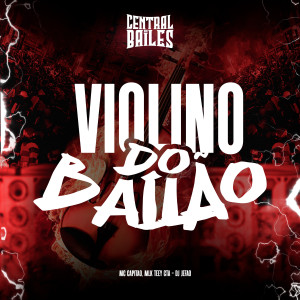 收聽DJ JEFÃO的Violino Do Bailão (Explicit)歌詞歌曲
