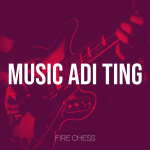 Listen to Music Adi Ting song with lyrics from Fire Chess