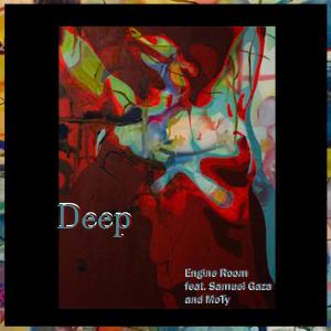 收聽Engine Room的Deep (feat. Samuel Gaza & MoTy)歌詞歌曲