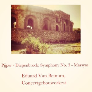 Eduard van Beinum的专辑Pijper - Diepenbrock: Symphony No. 3 - Marsyas