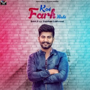 Listen to Koi Fark Nahi song with lyrics from Sukh D