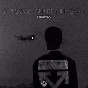 อัลบัม Tetap Mencintai (Remix) ศิลปิน Mannzz Beat