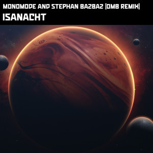 ดาวน์โหลดและฟังเพลง Isanacht (OMB Remix) พร้อมเนื้อเพลงจาก MonoMode
