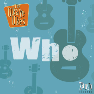 ดาวน์โหลดและฟังเพลง Who พร้อมเนื้อเพลงจาก The Ukaye Ukes