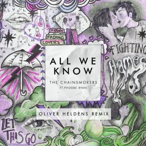 ดาวน์โหลดและฟังเพลง All We Know (Oliver Heldens Remix) (Oliver Heldens Remix Radio Edit) พร้อมเนื้อเพลงจาก The Chainsmokers