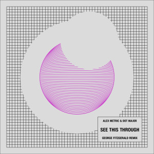 Dot Major的專輯See This Through (George FitzGerald Remix)