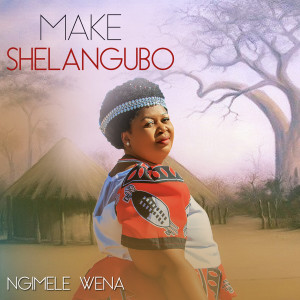 收聽Make Shelangubo的Ematsandvweni歌詞歌曲