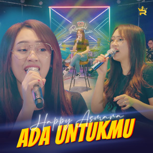 收聽Happy Asmara的Ada Untukmu歌詞歌曲