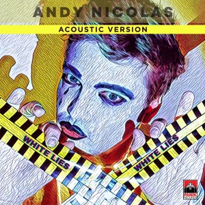 Album White Lies (Acoustic Version) from Andy Nicolas