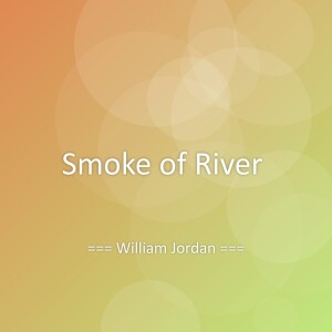 Album Smoke of River from William Jordan