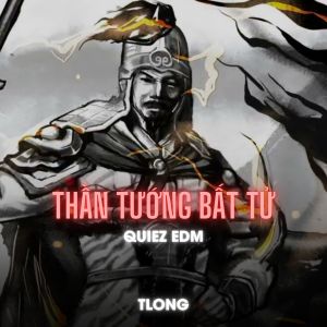 Listen to Thần Tướng Bất Tử (Quiez Edm) song with lyrics from tlong
