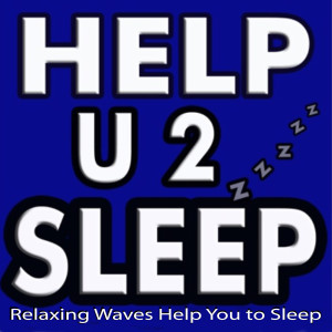 ดาวน์โหลดและฟังเพลง Relaxing Waves Help You to Sleep พร้อมเนื้อเพลงจาก Sleep Easy Solutions