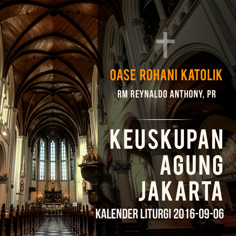 Oase Rohani Katolik (Kalender Liturgi 2016-09-06)