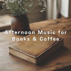 Café Lounge Resort的专辑Afternoon Music for Books & Coffee