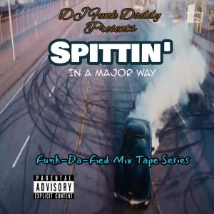 收聽DJ Funk Daddy的Spittin' (Explicit)歌詞歌曲