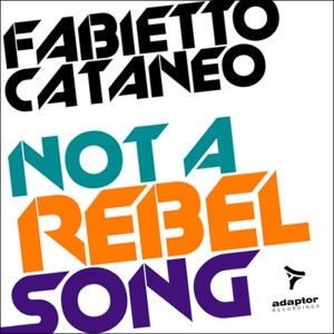 อัลบัม Not a Rebel Song ศิลปิน Fabietto Cataneo