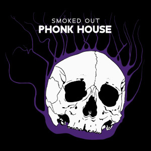 Album Smoked Out Phonk House (Phonky Town and Demons Around Us) from DJ Chillax