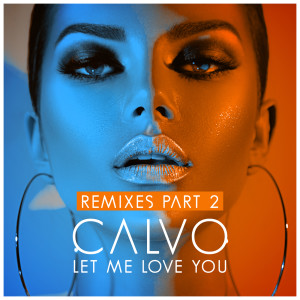 收聽Calvo的Let Me Love You (Crystal Rock & Marc Kiss Extended Remix)歌詞歌曲