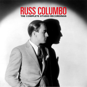 收聽Russ Columbo and His Orchestra的You're My Everything歌詞歌曲