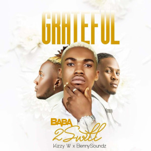 Listen to Grateful (Explicit) song with lyrics from Baba 2switt