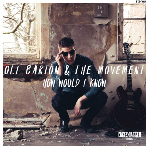 How Would I Know - EP (Explicit) dari Oli Barton & The Movement