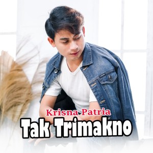 Listen to Tak Trimakno song with lyrics from Krisna Patria