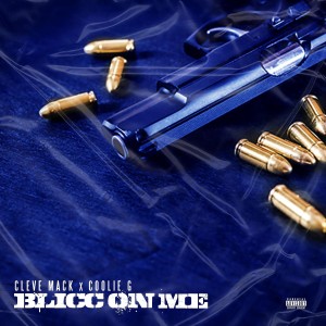 ดาวน์โหลดและฟังเพลง Bliccie On Me (Explicit) พร้อมเนื้อเพลงจาก Cleve Mack