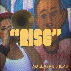 อัลบัม Rise ศิลปิน Adelaide pilar