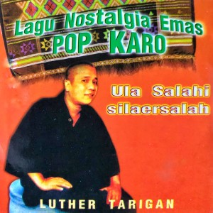 Album Uis Gara (Lagu Nostalgia Emas Pop Karo) oleh Luther Tarigan
