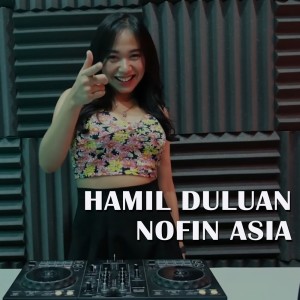 Dengarkan Hamil Duluan lagu dari Nofin Asia dengan lirik