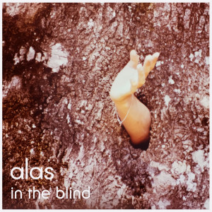 ดาวน์โหลดและฟังเพลง In the Blind พร้อมเนื้อเพลงจาก ALAS