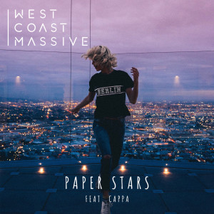收听West Coast Massive的Paper Stars (feat. Cappa)歌词歌曲