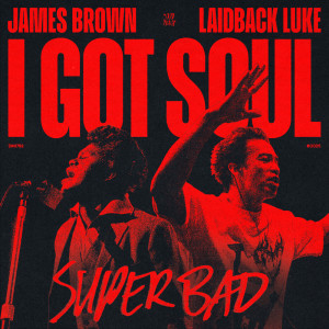 อัลบัม I Got Soul (Super Bad) ศิลปิน James Brown
