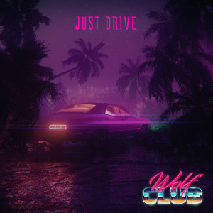 Listen to Just Drive song with lyrics from W O L F C L U B