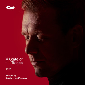 Armin Van Buuren的专辑A State of Trance 2023 (Mixed by Armin van Buuren)