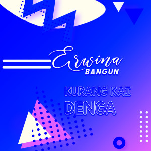 Album Kurang Kai Denga oleh Erwina Bangun