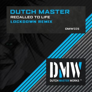 Album Recalled To Life (Lockdown Remix) oleh Dutch Master