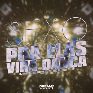 ดาวน์โหลดและฟังเพลง Sexo pra elas vira dança (Explicit) พร้อมเนื้อเพลงจาก DJ Mack