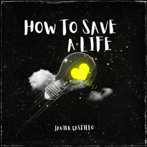 อัลบัม How To Save A Life ศิลปิน Javier Castillo
