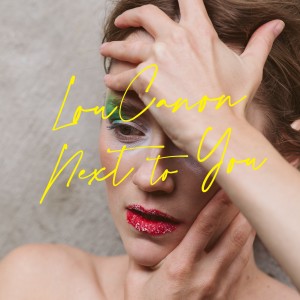 收聽Lou Canon的Next to You歌詞歌曲