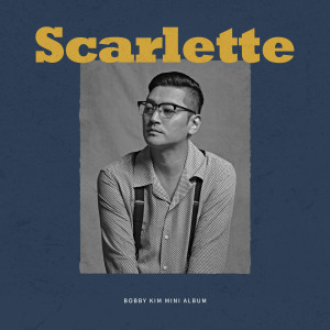 Bobby Kim的專輯Scarlette