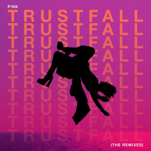 P!nk的專輯TRUSTFALL (The Remixes)