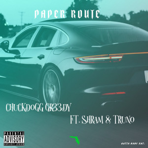 Listen to Paper Route (Explicit) song with lyrics from ChuckDogg Gr33dy